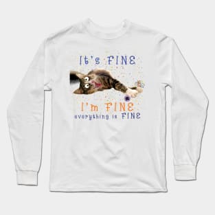 It's FINE I'm FINE everything is FINE - Maine Coon fun Long Sleeve T-Shirt